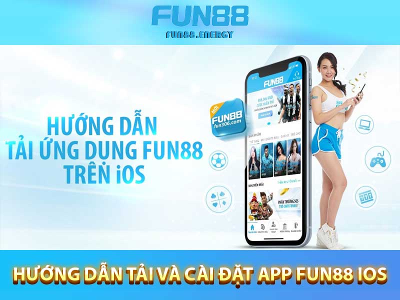 Hướng Dẫn Tải Và Cài Đặt App Fun88 iOS