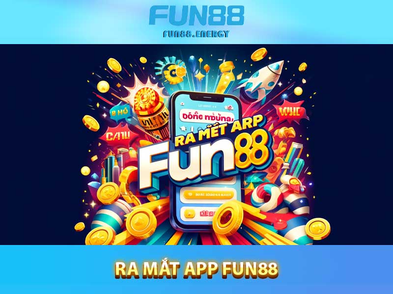 ra mắt app fun88