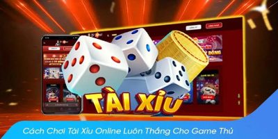 Cách chơi tài xỉu luôn thắng - Bí quyết thành công trong trò chơi dân gian