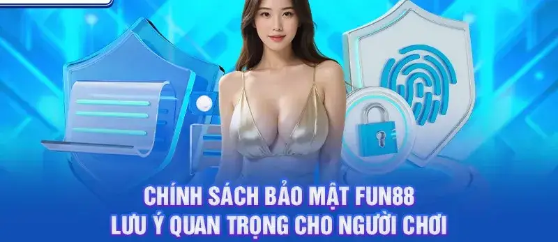 chinh sach bao mat fun88 682733be5ec51